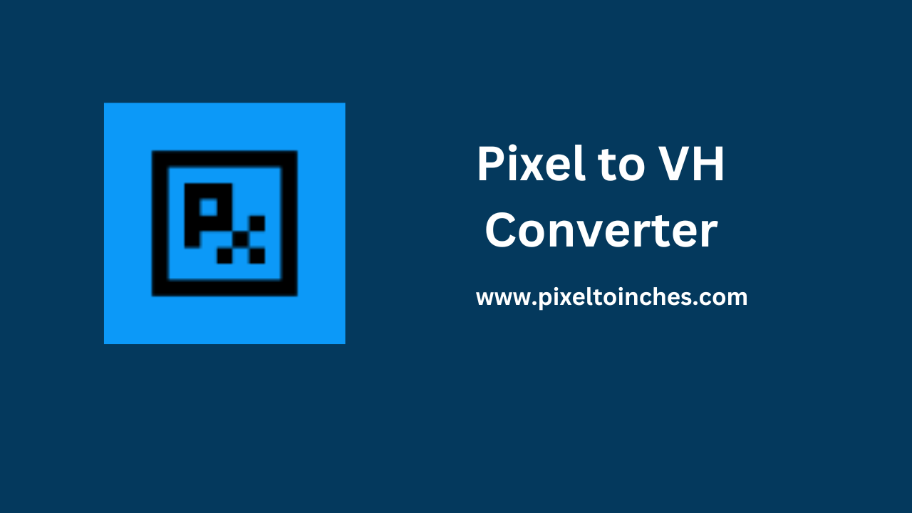 pixel-to-vh-converter-convert-px-to-view-height-instantly